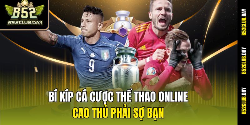 Bí kíp cá cược thể thao online cao thủ phải sợ bạn