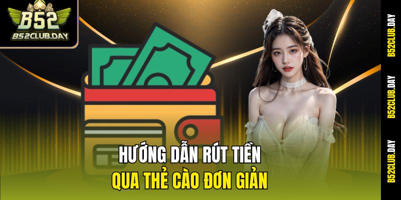 Hướng dẫn rút tiền qua thẻ cào đơn giản