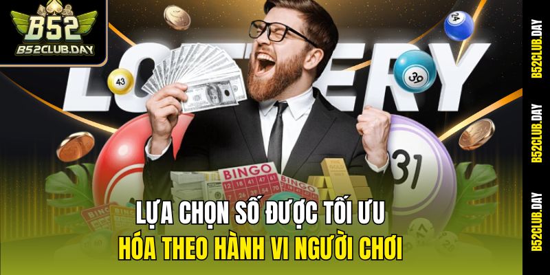 Lựa chọn số được tối ưu hóa theo hành vi người chơi