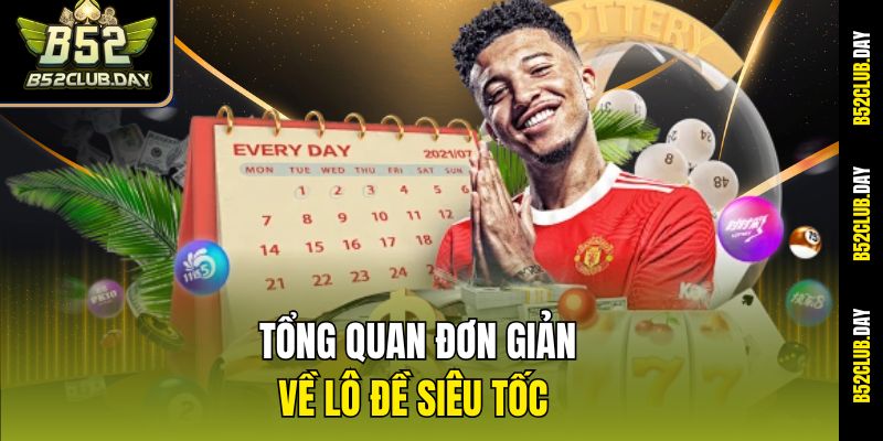 Tổng quan đơn giản về lô đề siêu tốc